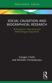 Social Causation and Biographical Research: Philosophical, Theoretical and Methodological Arguments book cover