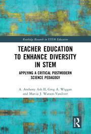 Teacher Education to Enhance Diversity in STEM: Applying a Critical Postmodern Science Pedagogy book cover