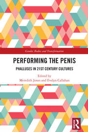 Performing the Penis: Phalluses in 21st Century Cultures book cover