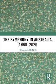 The Symphony in Australia, 1960-2020 book cover