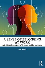 A Sense of Belonging at Work: A Guide to Improving Well-being and Performance book cover