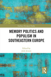Memory Politics and Populism in Southeastern Europe book cover
