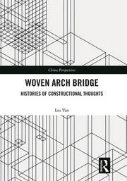 Woven Arch Bridge: Histories of Constructional Thoughts book cover