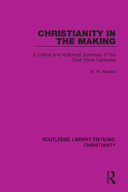 Christianity in the Making: A Critical and Historical Summary of the First Three Centuries book cover
