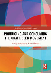 Producing and Consuming the Craft Beer Movement book cover