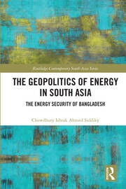 The Geopolitics of Energy in South Asia: Energy Security of Bangladesh book cover