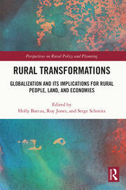 Rural Transformations: Globalization and Its Implications for Rural People, Land, and Economies book cover