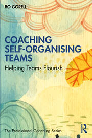 Coaching Self-Organising Teams: Helping Teams Flourish book cover