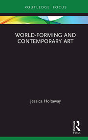 World-Forming and Contemporary Art book cover