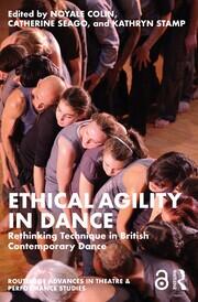 Ethical Agility in Dance: Rethinking Technique in British Contemporary Dance book cover