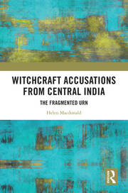 Witchcraft Accusations from Central India: The Fragmented Urn book cover