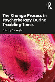 The Change Process in Psychotherapy During Troubling Times book cover