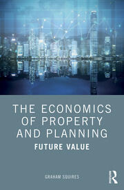 The Economics of Property and Planning: Future Value book cover