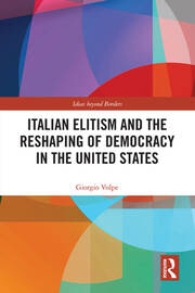 Italian Elitism and the Reshaping of Democracy in the United States book cover