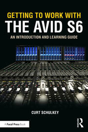 Getting to Work with the Avid S6: An Introduction and Learning Guide book cover