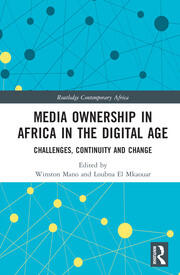 Media Ownership in Africa in the Digital Age: Challenges, Continuity and Change book cover