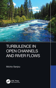 Turbulence in Open Channels and River Flows book cover