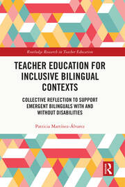 Teacher Education for Inclusive Bilingual Contexts: Collective Reflection to Support Emergent Bilinguals with and without Disabilities book cover