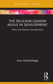 The Religion–Gender Nexus in Development: Policy and Practice Considerations book cover