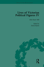 Lives of Victorian Political Figures, Part IV Vol 1: John Stuart Mill, Thomas Hill Green, William Morris and Walter Bagehot by their Contemporaries book cover