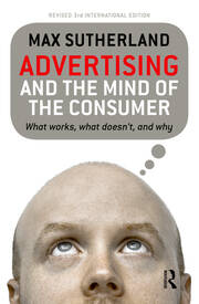 Advertising and the Mind of the Consumer: What works, what doesn't and why book cover
