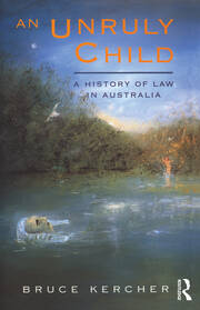 An Unruly Child: A history of law in Australia book cover