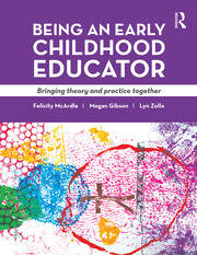 Being an Early Childhood Educator: Bringing theory and practice together book cover