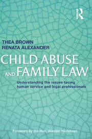 Child Abuse and Family Law: Understanding the issues facing human service and legal professionals book cover