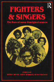 Fighters and Singers: The lives of some Australian Aboriginal women book cover