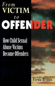 From Victim to Offender: How child sexual abuse victims become offenders book cover