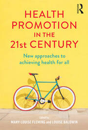 Health Promotion in the 21st Century: New approaches to achieving health for all book cover