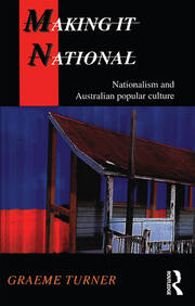 Making It National: Nationalism and Australian popular culture book cover