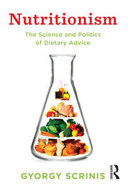 Nutritionism: The science and politics of dietary advice book cover