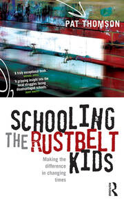 Schooling the Rustbelt Kids: Making the difference in changing times book cover