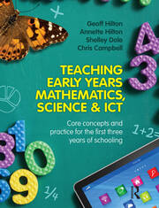 Teaching Early Years Mathematics, Science and ICT: Core concepts and practice for the first three years of schooling book cover