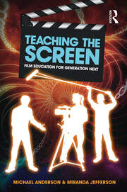 Teaching the Screen: Film education for Generation Next book cover