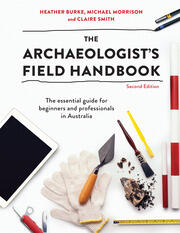 The Archaeologist's Field Handbook: The essential guide for beginners and professionals in Australia book cover