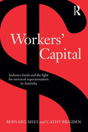 Workers' Capital: Industry funds and the fight for universal superannuation in Australia book cover