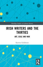 Irish Writers and the Thirties: Art, Exile and War book cover