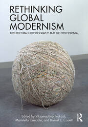 Rethinking Global Modernism: Architectural Historiography and the Postcolonial book cover