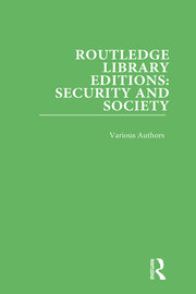 Routledge Library Editions: Security and Society: 12 Volume Set book cover