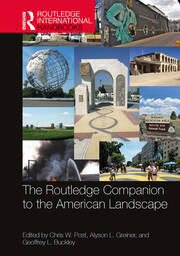 The Routledge Companion to the American Landscape - 1st Edition - Chri