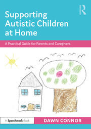 Supporting Autistic Children at Home: A Practical Guide for Parents and Caregivers book cover