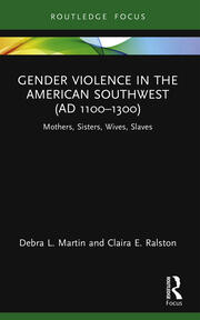 Gender Violence in the American Southwest (AD 1100-1300): Mothers, Sisters, Wives, Slaves book cover