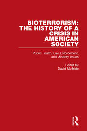 Bioterrorism: The History of a Crisis in American Society: Public Health, Law Enforcement, and Minority Issues book cover