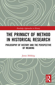 The Primacy of Method in Historical Research: Philosophy of History and the Perspective of Meaning book cover