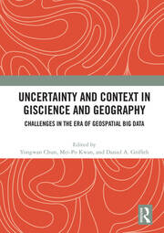 Uncertainty and Context in GIScience and Geography: Challenges in the Era of Geospatial Big Data book cover