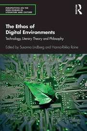 The Ethos of Digital Environments: Technology, Literary Theory and Philosophy book cover