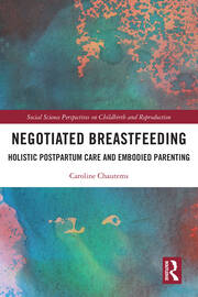 Negotiated Breastfeeding: Holistic Postpartum Care and Embodied Parenting book cover