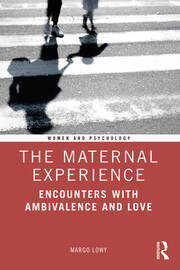 The Maternal Experience: Encounters with Ambivalence and Love book cover